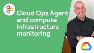 Monitoring compute infrastructure with the Cloud Ops Agent
