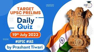 Daily Quiz for UPSC Prelims 2023 | 19th July, 2022 | UPSC CSE | StudyIQ IAS