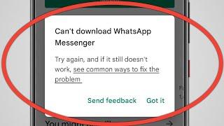 How To Fix Can't Download Whatsapp Messenger Error On Google Play Store In Android