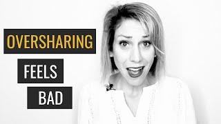What's Appropriate Sharing? And Why Oversharing Feels Bad.