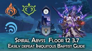 Easily Defeat Iniquitous Baptist in Spiral Abyss 3.7 | Genshin Impact