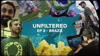 UNFILTERED EPISODE 3: BRAZIL