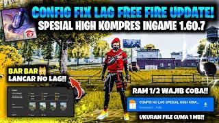 FIX LAG FREE FIRE 1.60.7 || CONFIG FF NO LAG TERBARU || CONFIG FIX LAG FREE FIRE TERBARU 2021!