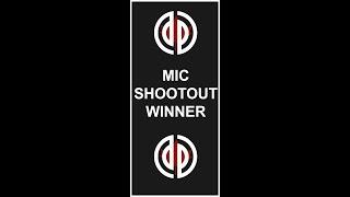 MICROPHONE SHOOTOUT WINNER!- Your Votes Are In!