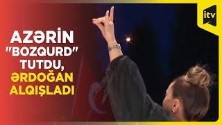 Azərin "Çırpınırdı Qaradəniz" oxudu, "Bozqurd" tutub türk dünyasını salamladı