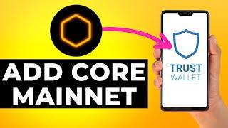 How to Add Core Mainnet to Trust Wallet (Step by Step)