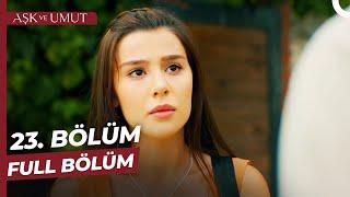 Aşk ve Umut 23. Bölüm