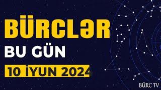 BÜRCLƏR - 10 İYUN 2024 ( SƏSLİ ) Bürc TV - ULDUZ FALI