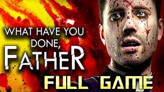 What Have You Done, Father? | Full Game Walkthrough | No Commentary