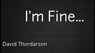 I'm Fine - Dave Thordarson