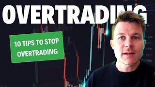 Stop Overtrading Now! My 10 Top Tips