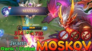 MANIAC Moskov 10,000+ MMR - Top 1 Global Moskov by Jeann - Mobile Legends