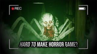 Is it HARD to make a horror game?