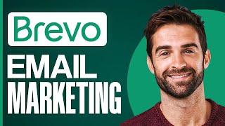 How to Use Brevo Email Marketing (Full Guide 2024)