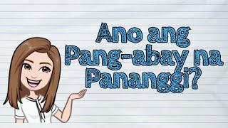 (FILIPINO) Ano ang Pang-abay na Pananggi? | #iQuestionPH