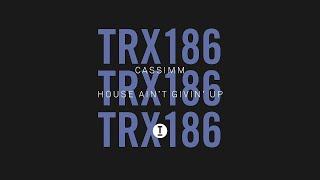 CASSIMM - House Ain't Givin Up (Extended Mix)