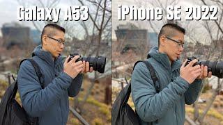Samsung Galaxy A53 vs iPhone SE 2022 Camera Comparison