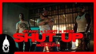 Jitano x Light x Kidd - Shut Up (Official Music Video)