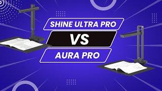 The CZUR Shine Ultra Pro versus the Aura Pro