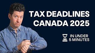 2025 Tax Deadlines for Canadians