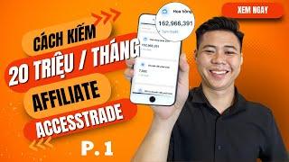 Affiliate Accestrade Với Google Ads Cách Kiếm 20 TRIỆU Mỗi Tháng HƯỚNG DẪN CHI TIẾT