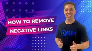 How To Delete Negative Links- 2022