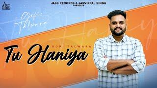 Tu Haniya ( Official Song) Gopi Talwara | Punjabi Song 2024 | Jass Records