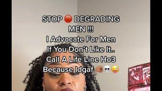 Stop degrading men ladies