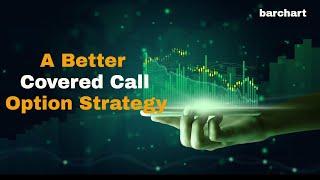 A Better Covered Call Option Strategy
