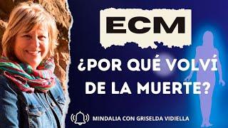 ECM: ¿Por qué volví de la muerte? Con Griselda Vidiella