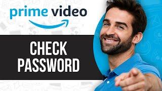 How to Check Prime Video Password 2024