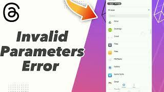 how to Fix threads Invalid Parameters Error