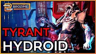 TYRANT HYDROID BUILD & REVIEW | Warframe