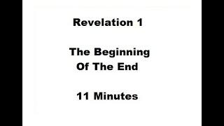 Revelation 1 - The Beginning of the End