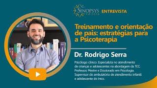 Treinamento e orientação de pais: estratégias para a Psicoterapia | Sinopsys Entrevista #13