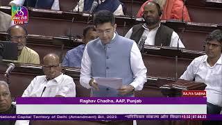 Raghav Chadha's Remarks | The Government of National Capital Territory of Delhi (Amend) Bill, 2023