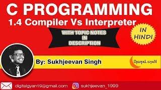 1.4 Compiler vs Interpreter| In Hindi| Digital Gyan