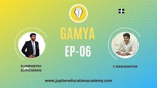 Gamya Ep 06 | Tamilnadu Pride | Guest Elamparithi Elancheran | Host C.Naghadatha | Jupiter Academy