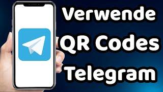 Wie Verwende ich QR Codes im Telegram 2023