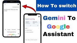 How to Switch Gemini to Google Assistant