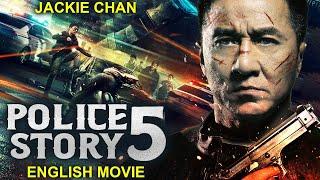 Jackie Chan In POLICE STORY 5 - Hollywood Action Movie | Blockbuster Martial Arts Full English Movie