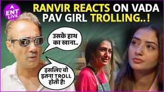 Vada Pav Girl Chandrika Dixit के साथ Bond, Cooking & Trolling पर क्या बोले Ranvir Shorey? | ENT LIVE