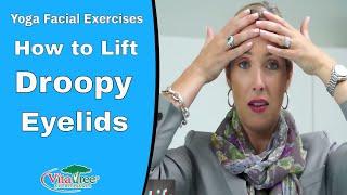 Yoga Facial Exercises : How to lift Droopy Eyelids : VitaLife Show Episode 165