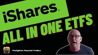 iShares All In One ETF's (All you need in a single ETF!)