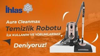 İhlas Aura Cleanmax Halı Koltuk Yıkama Robotu Alınırmı deniyoruz