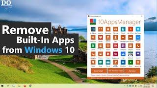 How to Remove Built-In Apps from Windows 10 using || 10AppsManager and Power Shell