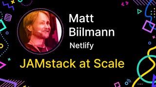 Matt Biilmann - JAMstack at Scale: why pre-built markup is critical