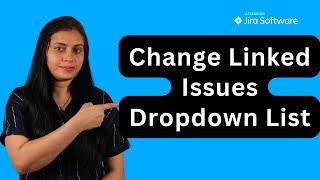 Sorting/Ordering of Linked Issues Dropdown List in Jira | Jira Trick