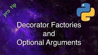 Python Tips and Tricks: Decorator Factories and Optional Arguments