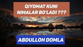 QIYOMAT KUNI NIMALAR BO'LADI1 ABDULLOH DOMLA